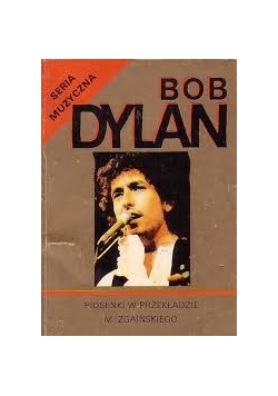 Bob Dylan (piosenki w przekładzie Marka Zgaińskiego)