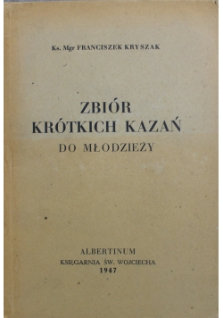 Zbiór Krótkich Kazań Do Młodzieży  1947 r