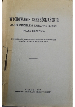 Wychowanie chrześcijańskie jako problem duszpasterski 1934r
