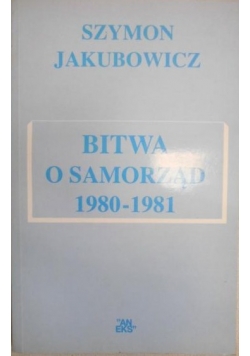 Bitwa o samorząd 1980 do 1981