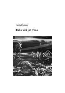 Jakkolwiek już późno