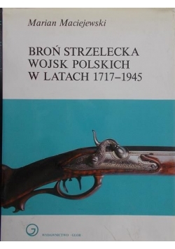 Broń strzelecka wojsk polskich w latach 1717-1945