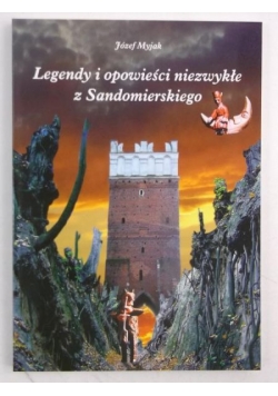 Legendy i opowieści niezwykłe z Sandomierskiego
