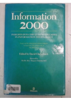 Information 2000: Insights into the Coming Decades in Information Technology