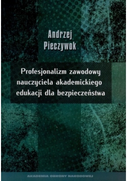 Profesjonalizm zawodowy nauczyciela akademickiego edukacji dla bezpieczeństwa