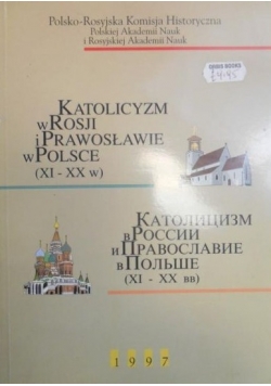 Katolicyzm w Rosji i prawosławie w Polsce (XI-XX w.)