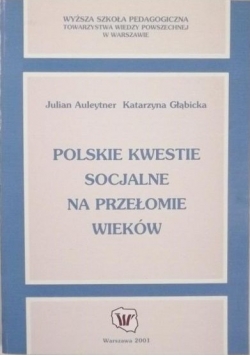Polskie kwestie socjalne na przełomie wieków
