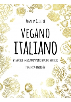 Vegano Italiano Wegańskie smaki włoskiej kuchni