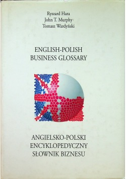 Angielsko polski encyklopedyczny słownik biznesu