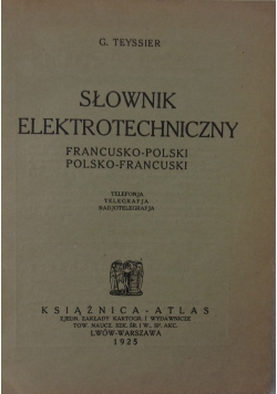 Słownik elektrotechniczny francusko-polski, polsko-francuski, 1925 r.