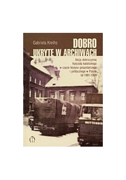 Dobro ukryte w archiwach. Akcja dobroczynna Kościoła katolic