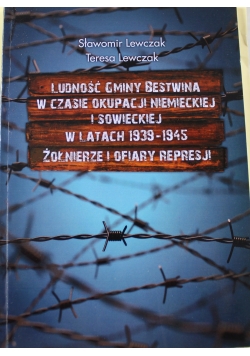 Ludność gminy Bestwina w czasie okupacji niemieckiej i sowieckiej