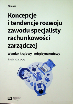 Koncepcje i tendencje rozwoju zawodu specjalisty rachunkowości zarządczej
