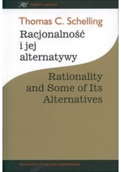 Racjonalność i jej alternatywy Rationality and Some od Its Alternatives