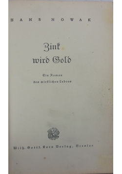 Zink wird Gold, ok. 1937r.
