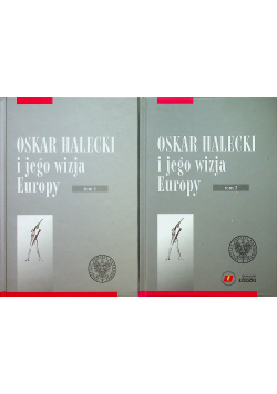 Oskar Halecki i jego wizja Europy 2 tomy