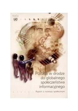 Polska w drodze do globalnego społeczeństwa informacyjnego