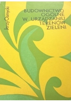Budownictwo ogólne w urządzaniu terenów zieleni