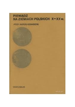 Pieniąze na ziemiach polskich X-XX  w