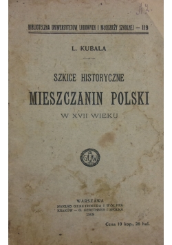 Szkice historyczne: Mieszczanin Polski w XVII wieku, ok. 1909 r.