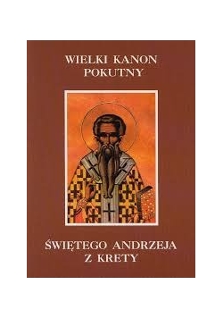 Wielki kanon pokutny świętego Andrzeja z Krety