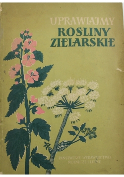 Uprawiajmy rośliny zielarskie