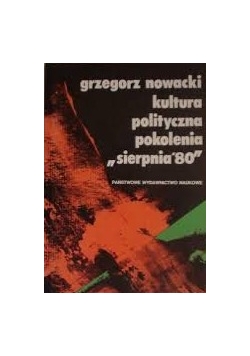 Kultura polityczna pokolenia "sierpnia "80
