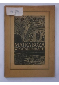 Matka Boża w katakumbach, 1931 r.