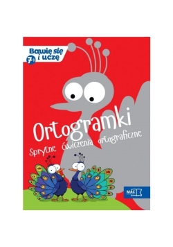 Bawię się i uczę. Siedmiolatek Ortogramki sprytne