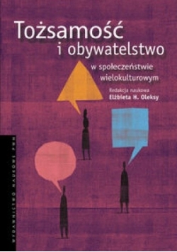 Tożsamość i obywatelstwo w społeczeństwie wielokulturowym