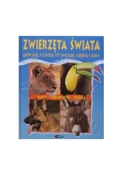 Zwierzęta świata gdzie żyją, co jedzą, ich zwyczaje, odgłosy i dzieci.