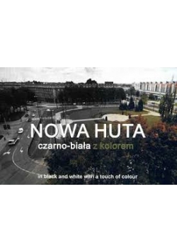 Nowa huta. czarno-biała z kolorem