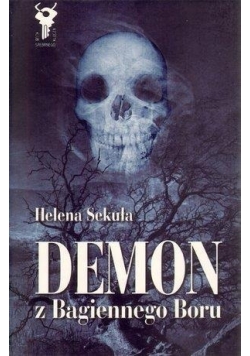 Demon z Bagiennego Boru - Helena Sekuła