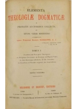 Elementa Theologiae Dogmaticae e probatis auctoribus collecta et Divini Verbi Ministerio, Tomus I, 1862 r.
