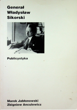 Generał Władysław Sikorski Publicystyka