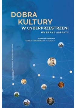 Dobra kultury w cyberprzestrzeni. Wybrane aspekty