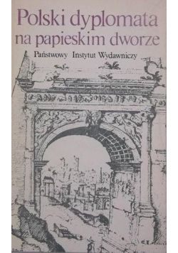 Polski dyplomata na papieskim dworze
