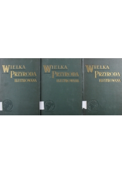 Wielka przyroda ilustrowana Tom od I do IV
