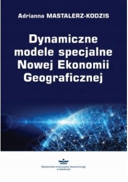 Dynamiczne modele specjalne Nowej Ekonomii Geograficznej