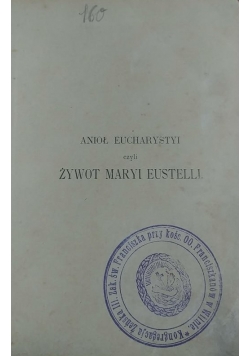 Żywot Maryi Eustelli, 1893 r.
