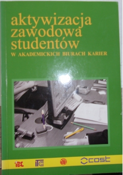 Aktywizacja zawodowa studentów w Akademickich Biurach karier