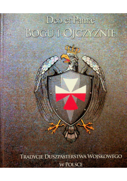 Deo et Patriae Bogu i Ojczyźnie Tradycje Duszpasterstwa Wojskowego w Polsce plus Autograf Macyszyna