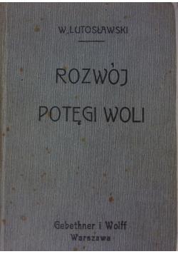 Rozwój potęgi woli, 1909 r.