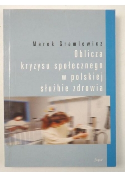 Oblicza kryzysu społecznego w polskiej służbie zdrowia