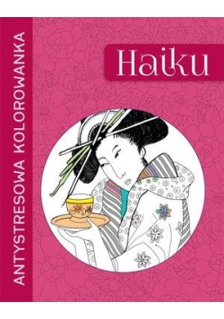Antystresowa kolorowanka. Haiku
