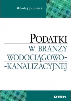 Podatki w branży wodociągowo-kanalizacyjnej