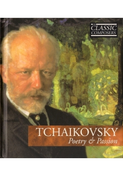 Tchaikovsky, Poetry & passion