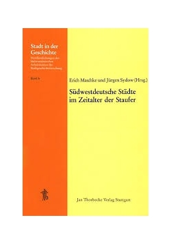 Sudwestdeutsche Stadte im Zeitalter der Staufer
