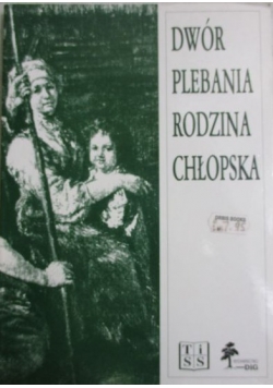 Dwór, plebania, rodzina chłopska
