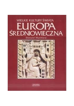Wielkie Kultury Świata Europa Średniowieczna